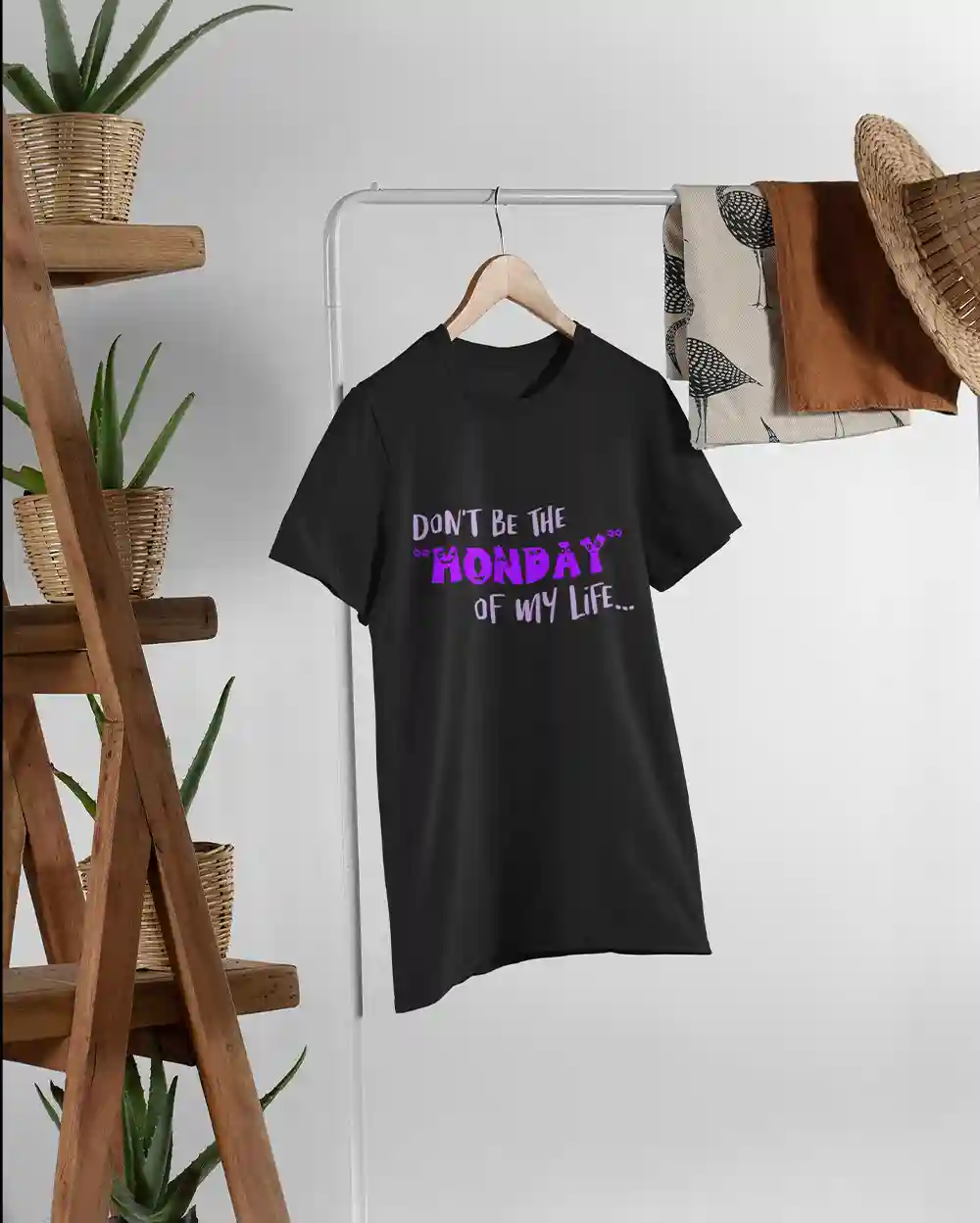 Don't be the Monday of My Life T-Shirt for Women - S