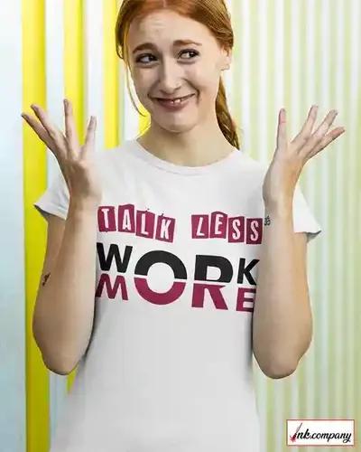 Unleash Confidence With Our Talk Less Work More Women's Tee - S